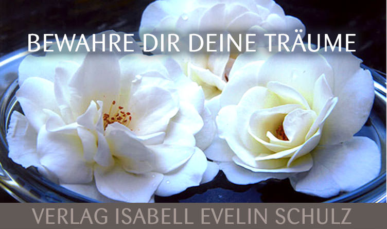 Bewahre Dir Deine Träume